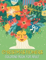 Christmas flowers coloring book for Adult: Winter Florals Coloring Book, Creative Haven Christmas Florals Coloring Book B08L4K9K1W Book Cover
