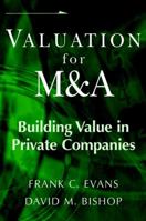 Valuation for M&A: Building Value in Private Companies 0471411019 Book Cover