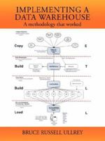Implementing a Data Warehouse: A methodology that worked 142599167X Book Cover