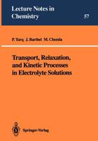 Transport, Relaxation, and Kinetic Processes in Electrolyte Solutions 354055002X Book Cover