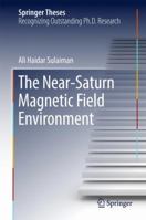 The Near-Saturn Magnetic Field Environment 3319492918 Book Cover