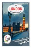 The London Fact and Picture Book: Fun Facts for Kids about London 1979218528 Book Cover