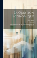 La Question Économique: Du Prêt a Intérêt; Ou. Des Causes Théologiques Du Socialisme 0344121291 Book Cover