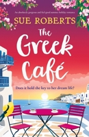 The Greek Café: An absolutely gorgeous and feel-good summer holiday romance (Summer Romances) 1807220893 Book Cover