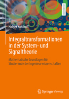 Integraltransformationen in der System- und Signaltheorie: Mathematische Grundlagen für Studierende der Ingenieurwissenschaften (German Edition) 3662731517 Book Cover