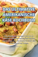 Das Ultimative Amerikanische Käse Kochbuch (German Edition) 1835785417 Book Cover