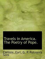 Travels in America. The Poetry of Pope. 1140299182 Book Cover