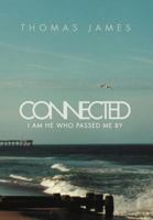 Connected: I Am He Who Passed Me by 1469174332 Book Cover