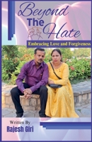 Beyond the Hate: Embracing Love and Forgiveness B0C5H7M6HW Book Cover