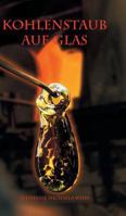 Kohlenstaub Auf Glas 3734555787 Book Cover