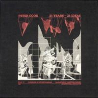 Peter Cook: 21 Years - 21 Ideas 0904503577 Book Cover