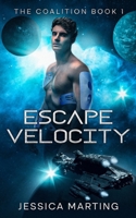 Escape Velocity (The Coalition Book 1) 1989780458 Book Cover