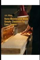 Home Maintenance Made Simple: Checklists for Every Season B0DR21M57K Book Cover