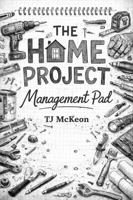 The Home Project Management Pad: Achieve Your Goals 1764375823 Book Cover