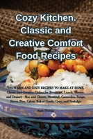 Cozy Kitchen. Classic and Creative Comfort Food Recipes 1835514820 Book Cover
