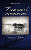 Treasured Memories: Tales of Buried Belongings in Wartime Estonia 9185509876 Book Cover