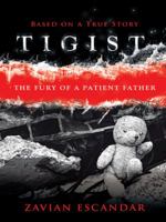 Tigist: The Fury of a Patient Father 1496940601 Book Cover