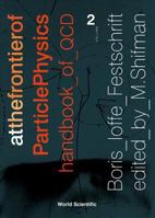 At the Frontier of Particle Physics: Handbook of QCD: Boris Ioffe Festschrift 9810249675 Book Cover