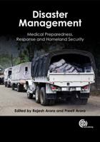 Disaster Management: Medical Preparedness, Response and Homeland Security 1845939298 Book Cover