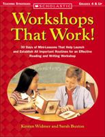 Workshops That Work!: 30 Days of Mini-Lessons That Help Launch and Establish All Important Routines for an Effective Reading and Writing Wor (Scholastic Teaching Strategies) 0439444063 Book Cover