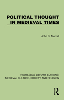 Political Thought in Medieval Times (Routledge Library Editions: Medieval Culture, Society, & Religion) 1041006888 Book Cover