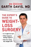 The Expert's Guide to Weight-Loss Surgery: Is it right for me? What happens during surgery? How do I keep the weight off? 1594630526 Book Cover