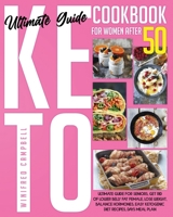 Keto Diet Cookbook for Women After 50: Ultimate Guide for Seniors, Get Rid of Lower Belly Fat Female, Lose Weight, Balance Hormones, Easy Ketogenic Diet Recipes, Days Meal Plan 180115970X Book Cover