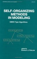 Self-Organizing Methods in Modeling: Gmdh Type Algorithms 0824771613 Book Cover
