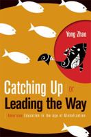Catching Up or Leading the Way: American Education in the Age of Globalization 1416608737 Book Cover