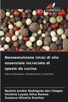 Nanoemulsione (m/a) di olio essenziale incrociato di spezie da cucina: Azione antiossidante, antinfiammatoria e antiartritica 6206364712 Book Cover