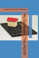 My Expenses This Month: A great way to keep track of  monthly expenses 1675641838 Book Cover