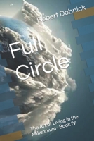 Full Circle: The Art of Living in the Millennium - Book IV B0BCD1YB4V Book Cover