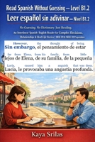 Read Spanish Without Guessing — Level B1.2 / Leer español sin adivinar — Nivel B1.2: No Guessing. No Dictionary. Just Reading. A Spanish Graded Reader ... Leer español sin adivinar) (Spanish Edition) B0H23GGR1G Book Cover