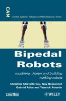 Bipedal Robots: Modeling, Design and Walking Synthesis 1848210760 Book Cover