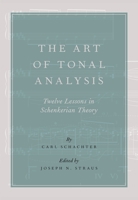 The Art of Tonal Analysis: Twelve Lessons in Schenkerian Theory (Oxford Handbooks) 019090917X Book Cover