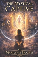 The Mystical Captive 1466469242 Book Cover