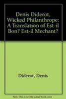 Denis Diderot, Wicked Philanthrope: A Translation of Est-Il Bon? Est-Il Mechant? 0819153389 Book Cover