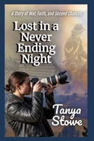 Lost in a Never Ending Night: A Story of War, Faith and Second Chances B0GS9MM1FM Book Cover