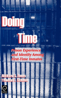 Doing Time: Prison Experience and Identity Among First-Time Inmates 0762305436 Book Cover