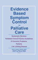 Evidence Based Symptom Control in Palliative Care : Systemic Reviews and Validated Clinical Practice Guidelines for 15 Common Problems in Patients with Life Limiting Disease