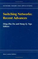 Switching Networks: Recent Advances (Network Theory and Applications) 1461379768 Book Cover