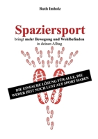 Spaziersport: Die einfache Lösung für alle, die weder Zeit noch Lust auf Sport haben 3384893948 Book Cover