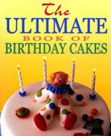 The Ultimate Book of Birthday Cakes 1853917427 Book Cover