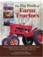 The Big Book of Farmall Tractors: The Complete Model-By-Model Encyclopedia...Plus Classic Toys, Brochures, and Collectibles 0896584712 Book Cover