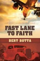 Fast Lane to Faith: A Jet Jockey's Search for Significance 193667243X Book Cover