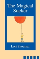 The Magical Sucker 0595254071 Book Cover