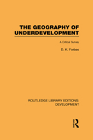 The Geography of Underdevelopment: A Critical Survey 0415851165 Book Cover