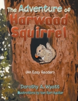 The Adventure of Harwood Squirrel 1964462339 Book Cover