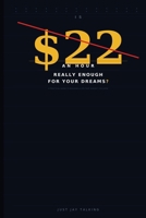 Is $22 an Hour Really Enough for Your Dreams?: A Practical Guide to Building a Life That Doesn't Collapse B0GW319ZQW Book Cover