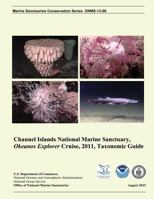 Taxonomic Guide: Channel Islands National Marine Sanctuary, Okeanos Explorer Cruise, 2011 1496015126 Book Cover
